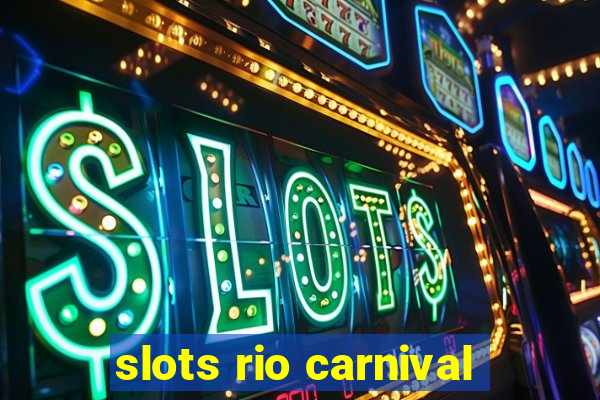 slots rio carnival